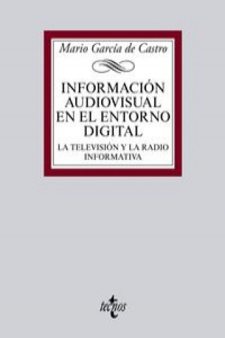 Información audiovisual en el entorno digital : la televisión y la radio informativa