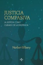 Justicia compasiva : la justicia como cuidado de la existencia