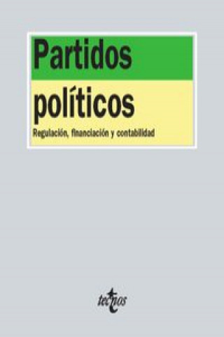 Partidos políticos : regulación, financiación y contabilidad