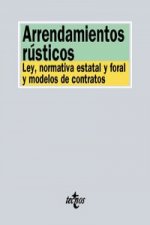 Arrendamientos rústicos : Ley, normativa estatal y foral y modelos de contrato