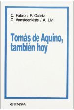 Las razones del Tomismo : Tomás de Aquino, también hoy