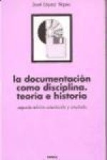 La documentación como disciplina : teoría e historia