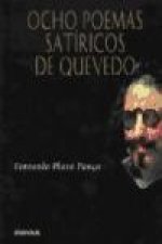 Ocho poemas satíricos de Quevedo : estudios bibliográfico y textual, edición crítica y anotación filológica