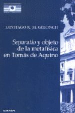 Separatio y objeto de la metafísica en Tomás de Aquino : una interpretación textual del Super Boetium de Trinitate, Q5 A3, de santo Tomás de Aquino