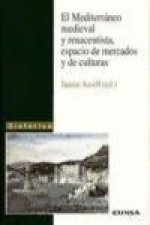 El Mediterráneo medieval y renacentista : espacio de mercados y de culturas