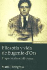 Filosofía y vida de Eugenio d'Ors : etapa catalana, 1881-1921