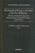 The Strength of History at de Doors of the New Millennium. History and the Social and Humen Sciences along XXth Century (1899-2002)