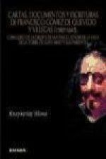 Cartas, documentos y escrituras de Francisco Gómez de Quevedo y Villegas (1580-1645)