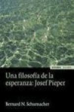 Una filosofía de la esperanza. Josef Pieper