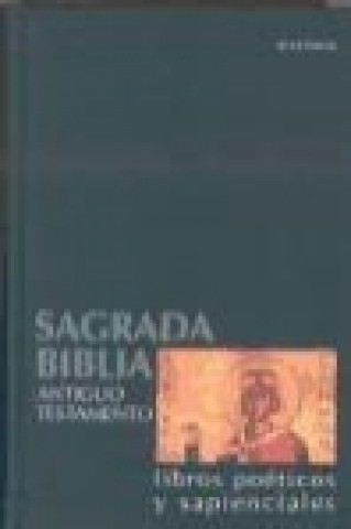 Sagrada Biblia. Antiguo Testamento : libros poéticos y sapenciales