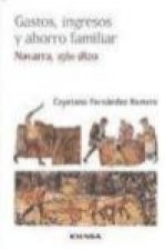 Gastos, ingresos y ahorro familiar : Navarra, 1561-1820