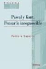 Pascal y Kant : pensar lo incognoscible