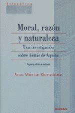 Moral, razón y naturaleza : una investigación sobre Tomás de Aquino