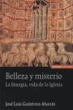 Belleza y misterio : la liturgia, vida de la Iglesia