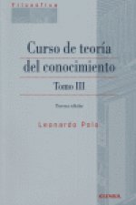 Curso de teoría del conocimiento. Vol 3