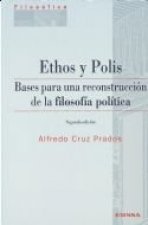 Ethos y Polis : bases para una reconstrucción de la filosofía política