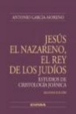 Jesús el Nazareno, rey de los judíos : estudios de cristología joánica