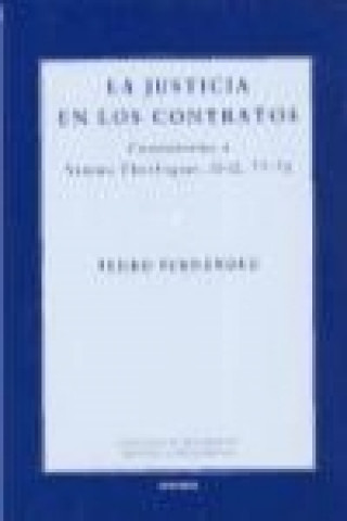 La justicia en los contratos : comentarios a Summa Theologiae, II-II, 77-78