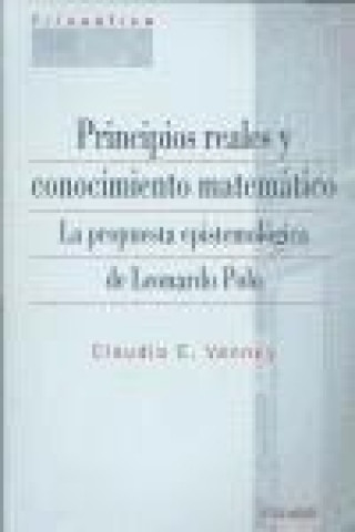 Principios reales y conocimiento matemático : la propuesta epistomológica de Leonardo Polo