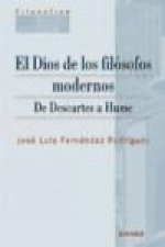 El Dios de los filósofos modernos : de Descartes a Hume