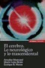 El cerebro : lo neurológico y lo trascendental