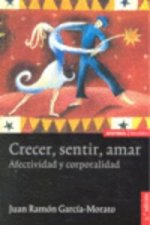 Crecer, sentir, amar : afectividad y corporalidad