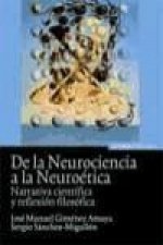 De la neurociencia a la neuroética : narrativa científica y reflexión filosófica