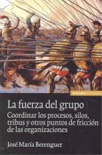 La fuerza del grupo : coordinar los procesos, silos, tribus