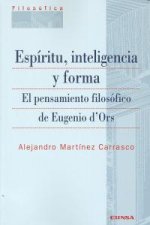 Espíritu, inteligencia y forma : el pensamiento filosófico de Eugenio d'Ors