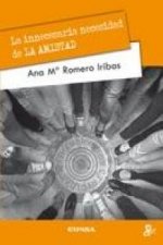 INNECESARIA NECESIDAD DE LA AMISTAD,LA