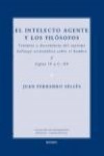 El intelecto agente y los filósofos : venturas y desventuras del supremo hallazgo aristotélico sobre el hombre
