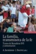 La familia transmisora de la fe : textos de Benedicto XVI