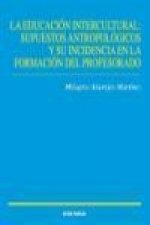 La educación intercultural : supuestos antropológicos y su incidencia en la formación del profesorado