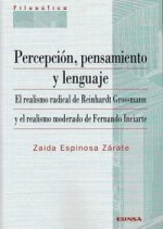 Percepción, pensamiento y lenguaje : el realismo radical de Reinhardt Grossmann y el realismo moderado de Fernando Inciarte