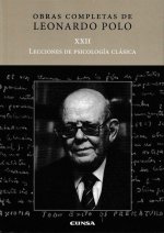 Obras Completas de Leonardo Polo. Vol. XXII, Lecciones de psicología clásica