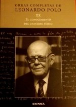 Obras completas de Leonardo Polo. Vol. XX, El conocimiento del universo físico