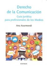 Derecho de la Comunicación : guía jurídica para profesionales de los medios