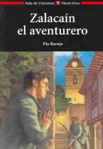Zalacaín el aventurero : historia de las buenas andanzas y fortunas de Martín Zalacaín de Urbía