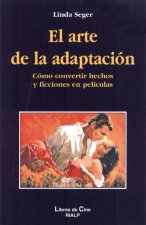 El arte de la adaptación : cómo convertir hechos y ficciones en películas