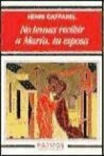 No temas recibir a María, tu esposa