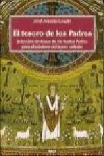 El tesoro de los padres : selección de textos de los santos padres para el cristiano del tercer milenio