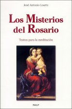 Los Misterios del Rosario : textos para la meditación