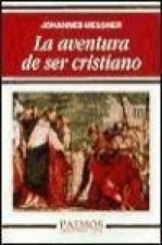 La aventura de ser cristiano