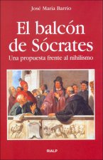 El balcón de Sócrates : una propuesta frente al nihilismo