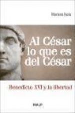 Al César lo que es del César : Benedicto XVI y la libertad