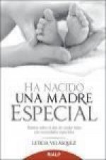 Ha nacido una madre especial