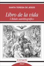 Libro de la vida I : relato autobiográfico