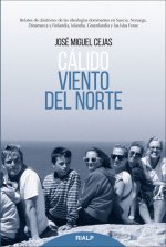 Cálido viento del norte: relatos de disidentes de las ideologías dominantes en Suecia, Noruega, Dinamarca y Finlandia, Islandia, Groenlandia y las Isl