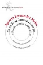 Ya nadie se llamara como yo + Poesia Reunida 1998-2012