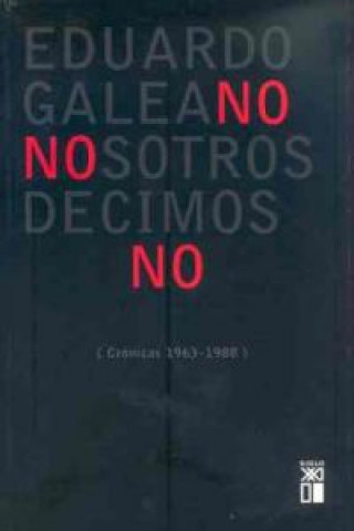 Nosotros decimos no : crónicas (1963-1988)